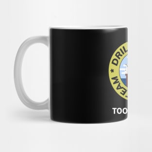 Oil & Gas Drilling Rig Dream Team Series - Toolpusher Mug